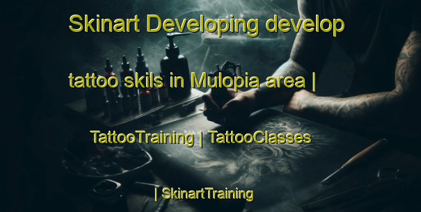 Skinart Developing develop tattoo skils in Mulopia area | TattooTraining | TattooClasses | SkinartTraining-the Democratic Republic of the Congo
